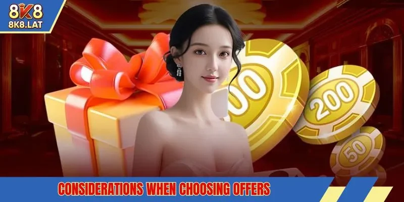 Considerations when choosing offers