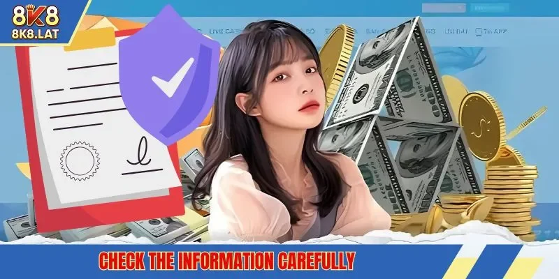 Check the information carefully