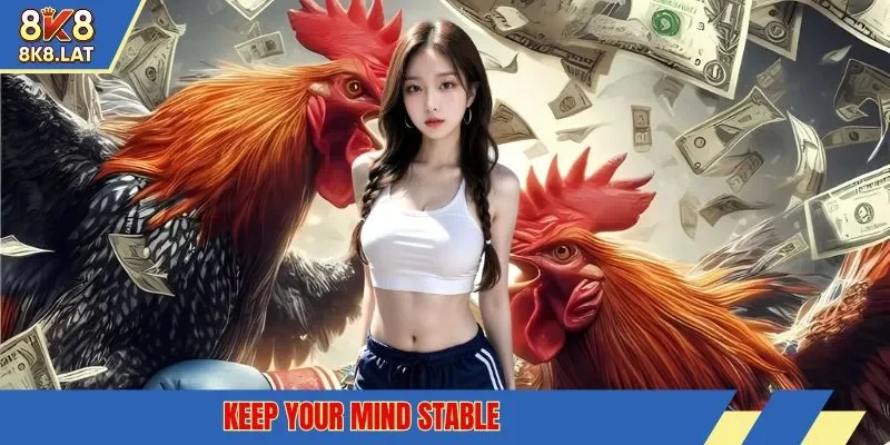 Keep your mind stable