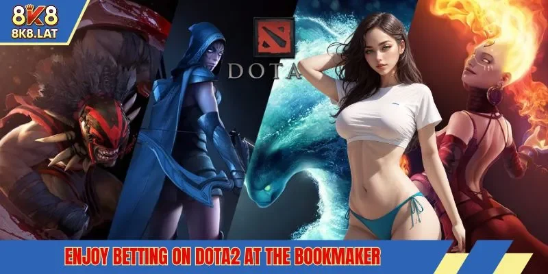 Enjoy betting on Dota2 at the bookmaker