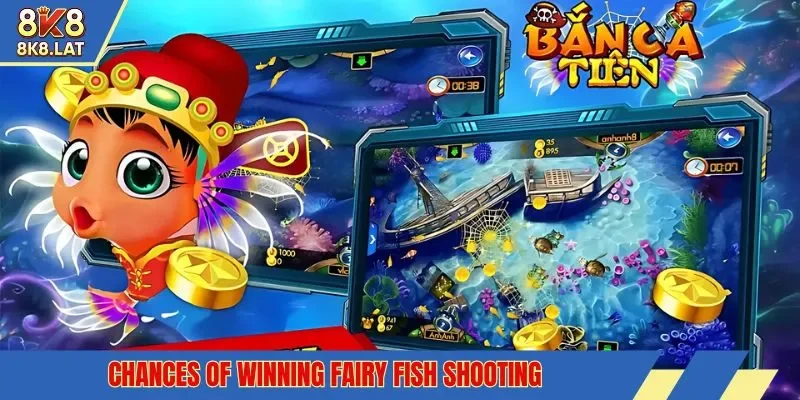 Chances of winning fairy fish shooting