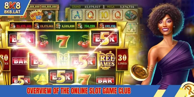 Overview of the online slot game club