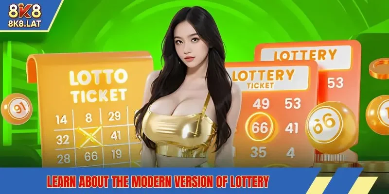 Learn about the modern version of lottery