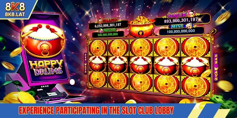 Experience participating in the Slot Club lobby