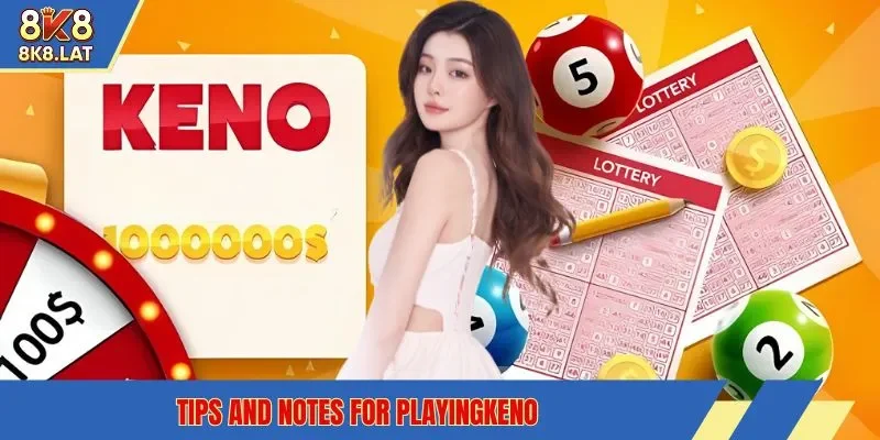Tips and notes for playing Keno