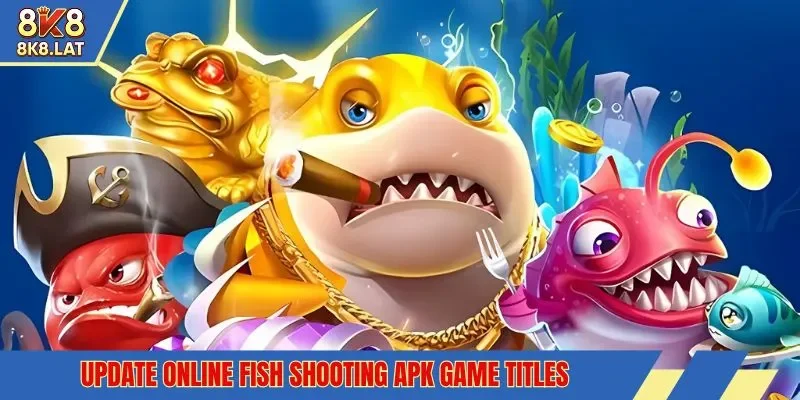Update online fish shooting apk game titles